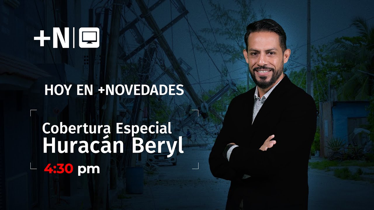 Cobertura especial tras el paso del huracán Beryl en Quintana Roo | EN ...