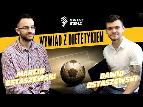 Piłka nożna, dieta, suplementy w futbolu - wywiad  dietetykiem Marcinem Ostaszewskim