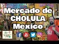 Este es el Mercado de CHOLULA en Puebla, México.