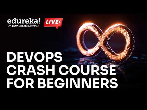 DevOps Crash Course For Beginners  | What is DevOps |  DevOps Tutorial | Edureka Live