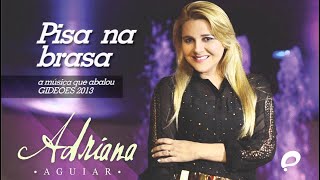 Adriana Aguiar - Pisa na Brasa l Gideões 2013 chords