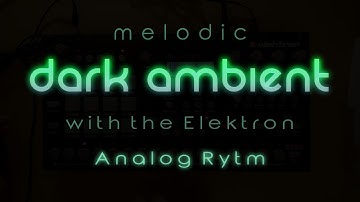 Distance - Dark Melodic Ambient with the Elektron Analog Rytm (No Samples! Strong Mid