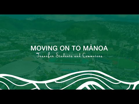 Moving on to Mānoa: Transfer Students and Commuters