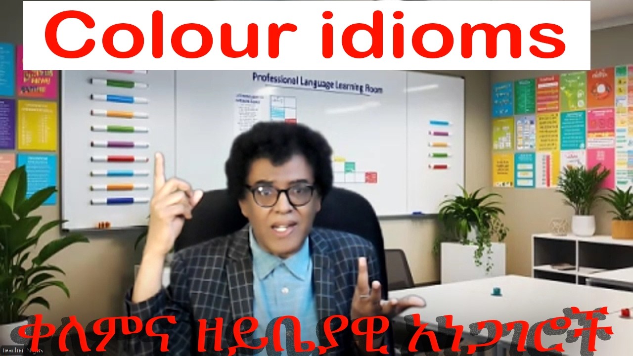 Teacher nigus 264 - Colour idioms @teacher nigus.