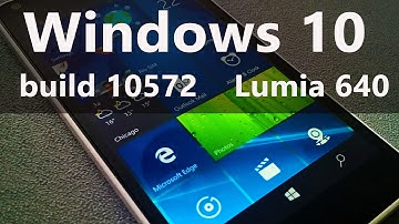 Windows 10 mobile  - Lumia 640 - ( build 10572 )