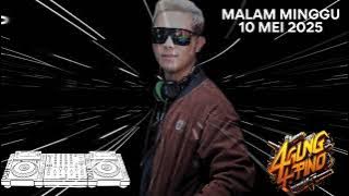 MALAM MINGGU DJ AGUNG ALPINO GRAND CLUB BANJARMASIN 10 MEI 2025