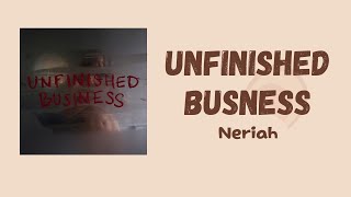 Neriah-Unfinished Business || Lirik Lagu & Terjemahan Indonesia