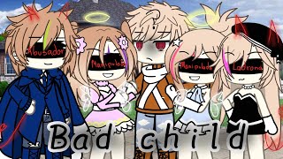 Bad Child/Gacha Life/ Al/Glmv💕✨