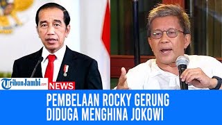 Pembelaan Rocky Gerung Diduga Menghina Jokowi: Saya Hina Kedudukan Dia Sebagai Presiden