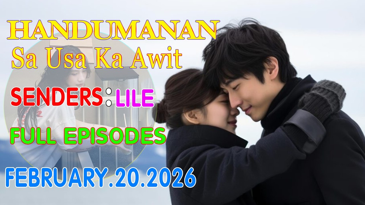 HANDUMANAN SA USA KA AWIT | SENDERS - LILE | FULL EPISODES | FEBRUARY 20.2026