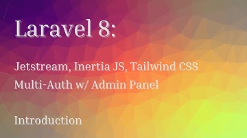 Laravel 8: Multi-Auth/ Admin Panel From Scratch w/ Simple Roles - Intro