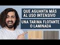 Que aguanta más al uso intensivo una tarima flotante o tarima laminada?
