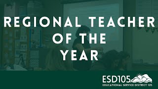 Regional Teacher of the Year | ESD 105 | Selah High School