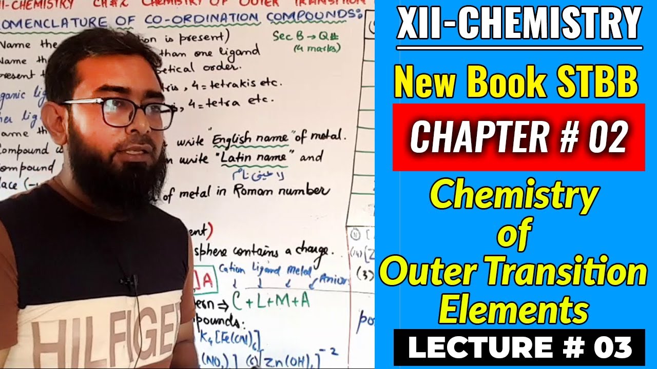 XII-Chemistry CH#2 Chemistry of Outer Transition Elements (Lec#3)