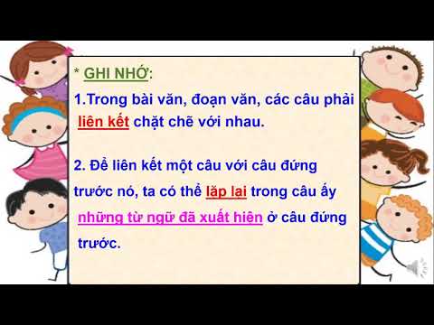 KHỐI 5 - PHÂN MÔN LUYỆN TỪ VÀ CÂU - TUẦN 25 - Bài Liên Kết các câu trong bài bằng cách lặp từ ngữ