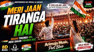 Meri Jaan Tiranga Hai | Meri Shaan Tiranga Hai 🇮🇳 | 15 August Special DJ Patriotic Song | Jai Hind