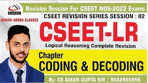 CSEET Logical Reasoning- CODING COMPLETE REVISION  | CS Aman Gupta |ASHISH ARORA CLASSES-9582965956