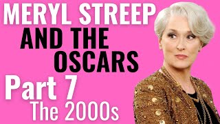 Meryl Streep and the Oscars | Part 7: The 2000s