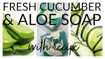 DIY Fresh Cucumber And Aloe Soap With Hemp Oil + Recipe Included (Natural Palm Free Soap Recipe)