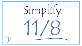 How To Simplify The Fraction 118 And As A Mixed Fraction