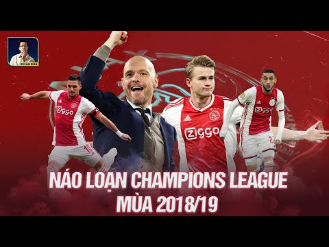 TÓM TẮT CÁCH AJAX ARMSTERDAM NÁO LOẠN CHAMPIONS LEAGUE MÙA 2018/19