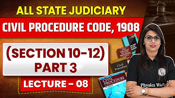 Civil Procedure Code, 1908 | Lecture 8 | CPC Section 10-12 (Part-3)| Judiciary By PW