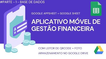 Google AppSheet | Gerenciamento Financeiro com Leitor de QrCode, NFe (#PARTE1)