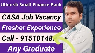 Utkarsh Small Finance Bank CASA Job Vacancy Apply Now | Fresher Eligible @EmploymentGuruji
