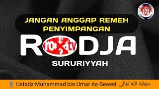 JANGAN ANGGAP REMEH PENYIMPANGAN RODJA SURURI ' Ustadz Muhammad bin Umar As-Sewed Hafidzhahullah