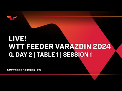 LIVE! | T1 | Qualifying Day 2 | WTT Feeder Varazdin 2024 | Session 1