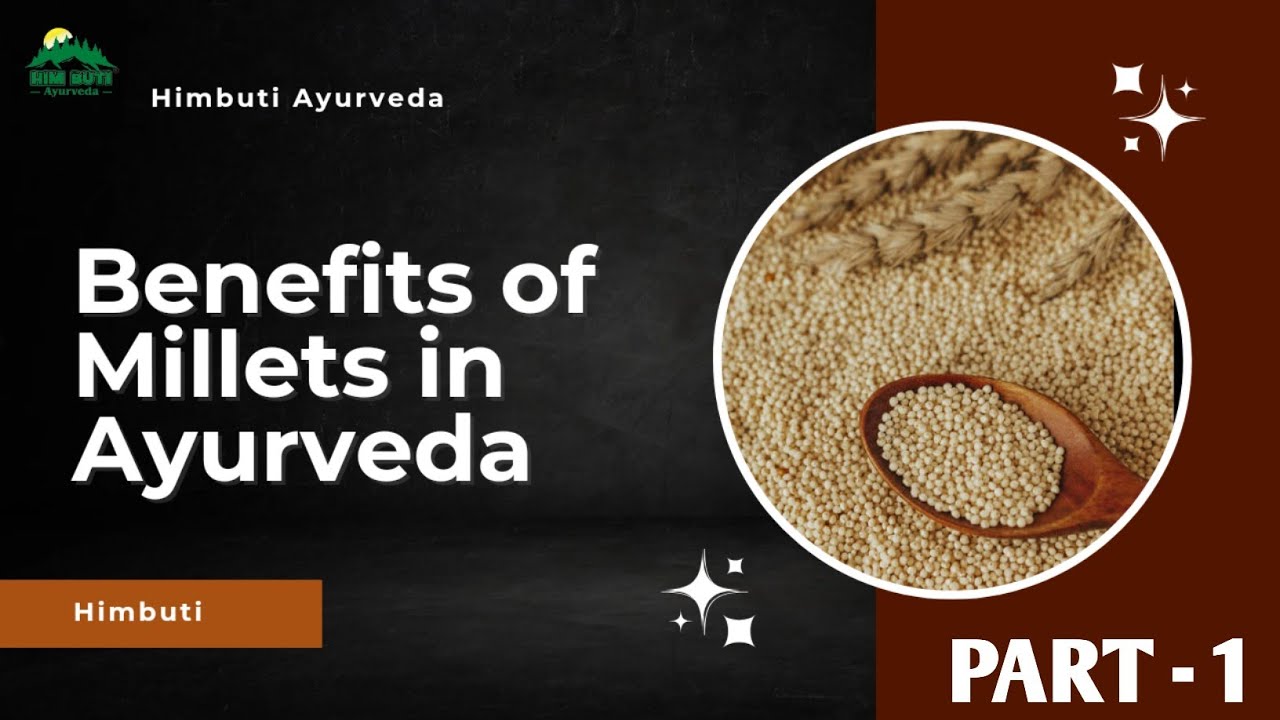 Benefits Of Millets In Daily Life Himbuti Ayurveda Tips For Healthy benefits-of-millets-in-daily-life-himbuti-ayurveda-tips-for-healthy