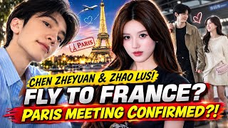 Chen Zheyuan Zhao Lusi FLY to France Paris Meeting CONFIRMED