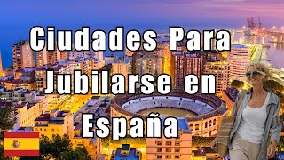 Las 10 Mejores Ciudades Baratas y Tranquilas para Jubilarse en España