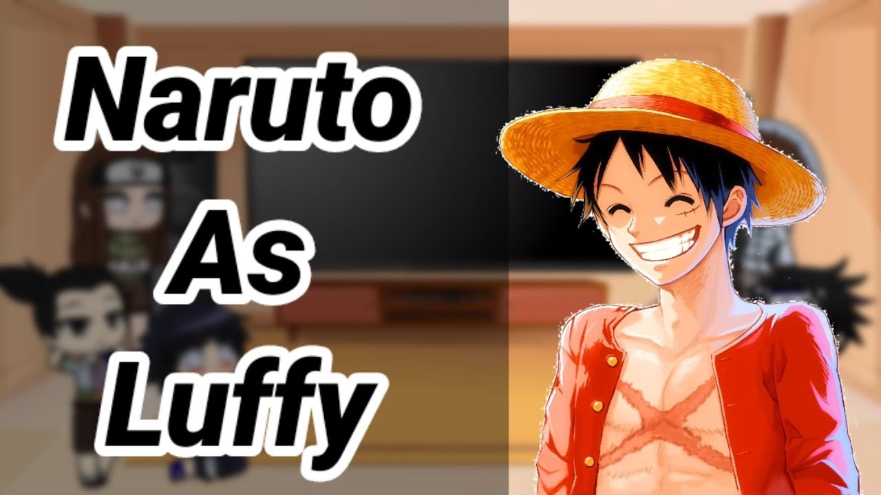 Sala do naruto reagindo a Naruto as Luffy
