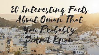 20 Interesting Facts About Oman That You Probably Didn't Know screenshot 5