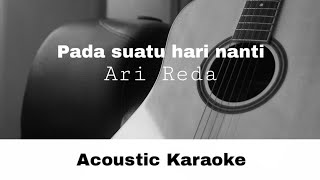 Pada Suatu Hari Nanti - Ari Reda| Sapardi Djoko Damono (Acoustic Karaoke)
