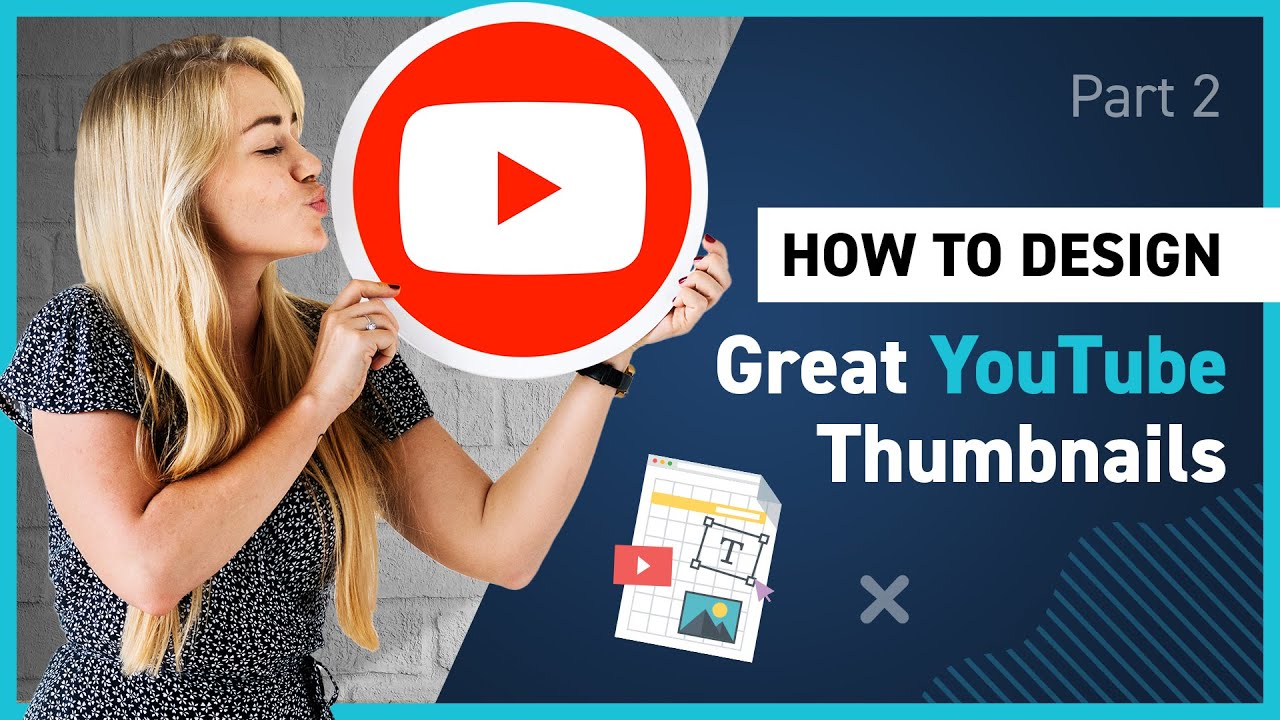 How To Design YouTube Thumbnails Part 2 YouTube