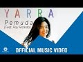 YARRA Pemuda feat. ROY RICARDO Official Music Video