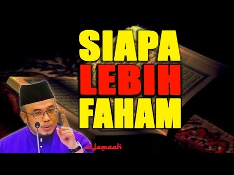 Siapakah Yang Paling Faham Al Quran Dan As Sunnah Dr Asri Youtube