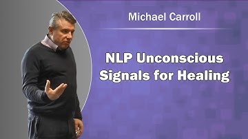 NLP Unconscious Signals for Healing