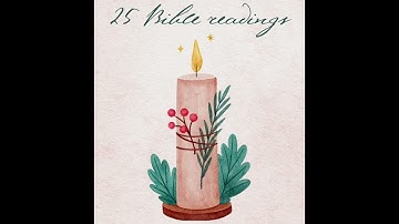 The King is Coming - December 7th (Part 2). Advent Bible Readings.