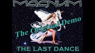 Magnum &#39;LAST DANCE&#39; The ORIGINAL DEMO
