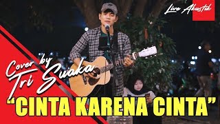 Download lagu JUDIKA CINTA KARENA CINTA COVER BY TRI SUAKA JUDIKA CINTA KARENA CINTA COVER BY TRI SUAKA
