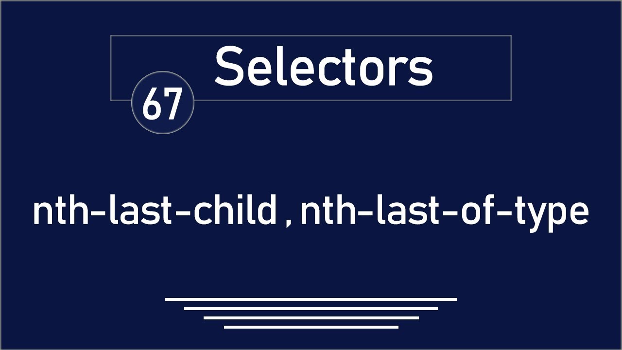 Nth last of Type. Nth last of Type CSS. Nth Selector. Nth of type