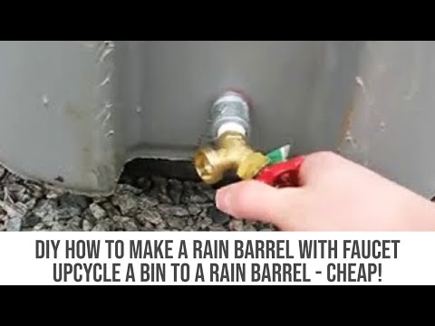 Make A Rain Barrel With Faucet Diy Upcycle A Recycling Bin To A