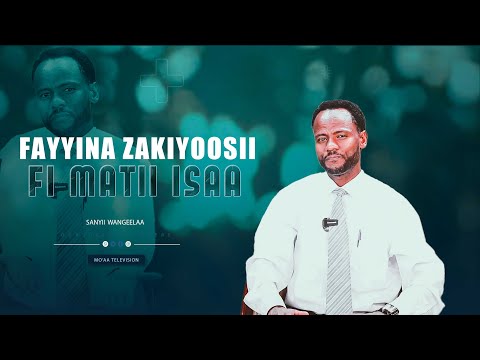 Fayyina Zakiyoosii Fi Matii Isaa Kutaa 4ffaa Sanyii Wangeelaa