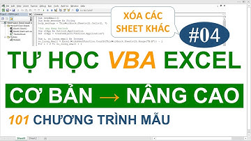 Học VBA trong Excel qua 101 chương trình mẫu | #04 Xóa các sheet khác trong Excel
