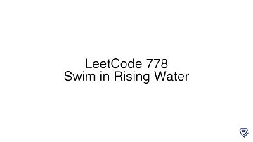 LeetCode 778: Swim in Rising Water