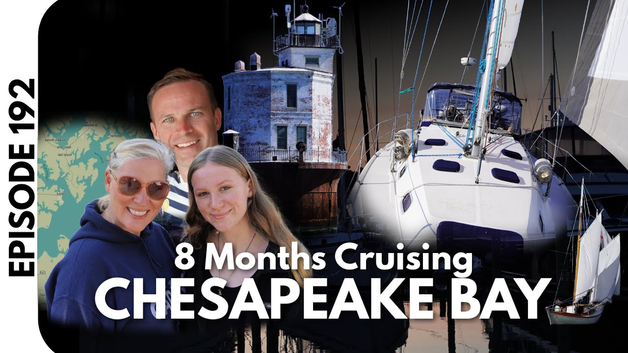 8 Months Cruising Chesapeake Bay on a Sailboat Ep192      The Foster Journey