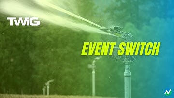 Event Switch in Your Nelson Irrigation TWIG-MC App